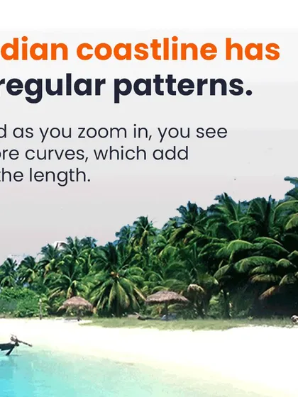 The Indian coastline has irregular patterns and curves. As you zoom in and use a smaller unit of measurement, you capture more of these details, and the total length increases.