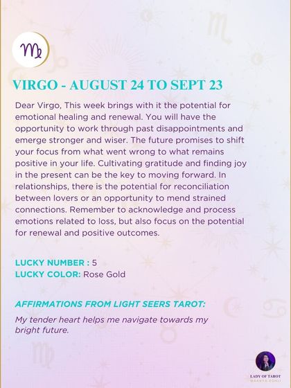 A weekly tarot prediction for Virgo. This week brings with it the potential for emotional healing and renewal. The future promises to shift your focus from what went wrong to what remains positive in your life.