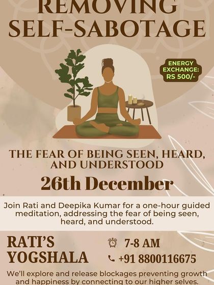 Our poster for the "Removing Self-Sabotage" meditation workshop. It addresses the fear of being seen and heard, inviting participants to a session focused on releasing blockages and connecting to their higher selves.
