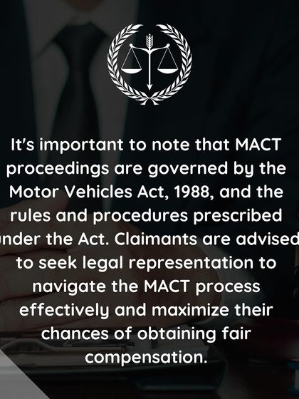 MACT proceedings are governed by the Motor Vehicles Act, 1988. It is always advisable to seek legal representation to navigate the process effectively and maximize your chances of receiving fair compensation.