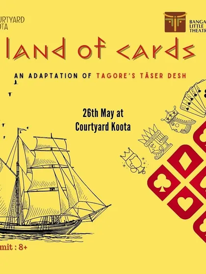 The poster for 'Land of Cards', an English musical adaptation of Rabindranath Tagore’s 'Tāser Desh' by Bangalore Little Theatre. This play is a wonderful example of the classic stories we love to see reimagined on our stage.