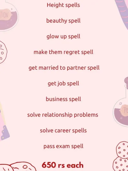 I offer a wide variety of spells to solve specific problems, such as passing an exam, getting a job, or making someone regret their actions. Each spell costs 650 Rs.