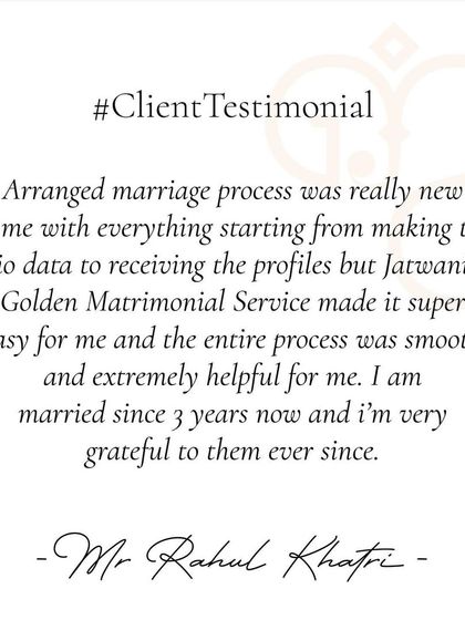The arranged marriage process was new to Mr. Rahul Khatri, but my service made it super easy and smooth. He has been happily married for three years, and I am grateful to have been part of his journey.