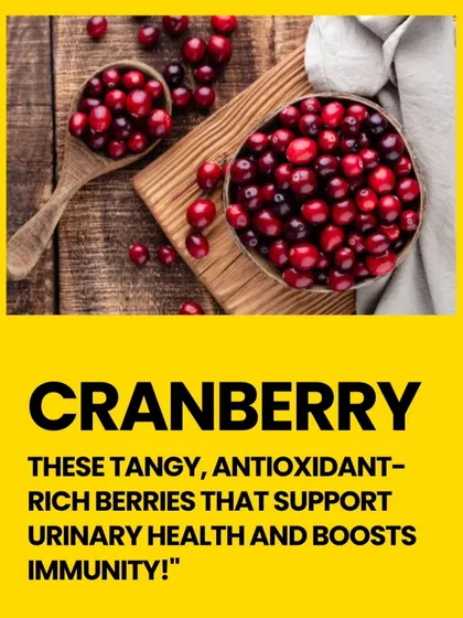 Cranberries are tangy, antioxidant-rich berries that are well-known for supporting urinary health and boosting the immune system. A great addition to any diet.