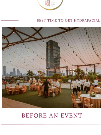 The best time to get a HydraFacial is right before a big event. It provides an immediate glow with no downtime, ensuring your skin looks its absolute best for weddings, parties, or any special occasion.