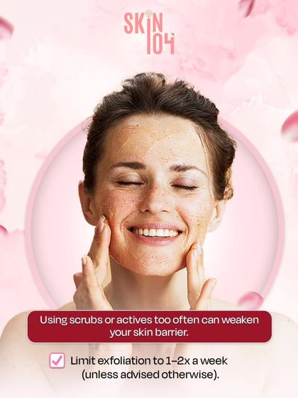 Over-exfoliating with harsh scrubs or too many active ingredients can weaken your skin's protective barrier. We advise limiting exfoliation to 1-2 times a week unless our experts recommend otherwise.