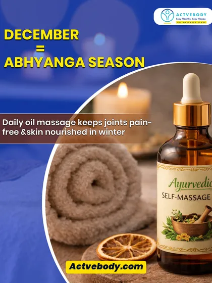 December is Abhyanga season! This image of an Ayurvedic self-massage oil captures the essence of this warm ritual, explaining how a daily oil massage keeps joints pain-free and skin nourished in winter.