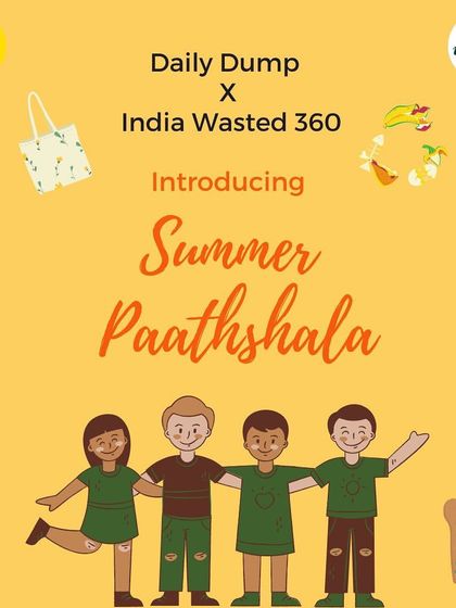 We are thrilled to introduce our Summer Paathshala in collaboration with India Wasted 360, a great opportunity for kids to learn about leading a low-waste lifestyle.