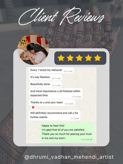 Happy clients are my biggest cheerleaders. Knowing my team and I could deliver flawless mehendi on time for their event means the world to me.