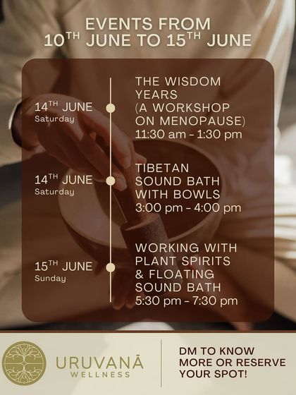 Our schedule for mid-June, featuring three unique workshops. We hosted "The Wisdom Years" for menopause support, a Tibetan Sound Bath, and a Floating Sound Bath with Plant Spirit Healing.