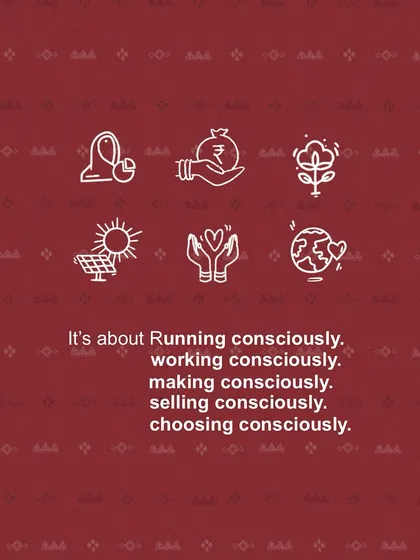 Our philosophy is about running consciously, working consciously, making consciously, selling consciously, and choosing consciously. It is a commitment to people and the planet.