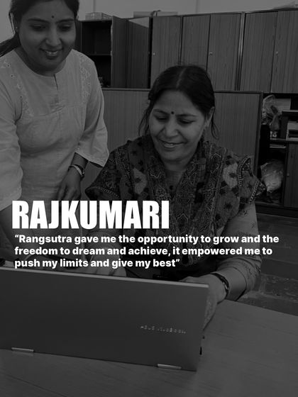 Rajkumari, who leads our Craft for Change vertical, shares, "Rangsutra gave me the opportunity to grow and the freedom to dream and achieve." 