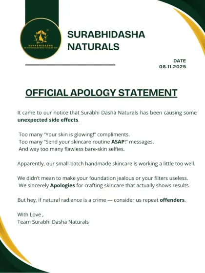 We put out this "apology" as a fun way to celebrate the feedback we get. When customers tell us our natural skincare is making their foundation and filters useless, it means we are doing something right.