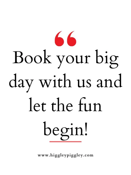 "Book your big day with us and let the fun begin!" A clear and simple call to action for parents planning an event.