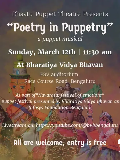 An invitation to "Poetry in Puppetry," a puppet musical we presented as part of the 'Navarasa: festival of emotions'. This show explored the poetic aspects of our various productions.