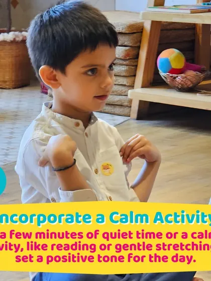 A calm activity like gentle stretching or reading can set a positive tone for the day. I incorporate these moments into our routines.