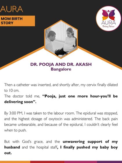 Dr. Pooja and Dr. Akash share their story. After a long induction and an epidural, the unwavering support of her husband and the hospital staff helped Pooja finally push her baby boy out.