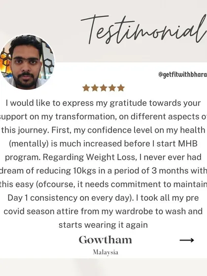 Gowtham never dreamed of losing 10 kgs in 3 months so easily. His confidence increased so much that he started wearing his pre-covid clothes again.