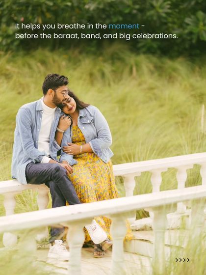 A pre-wedding shoot helps you breathe in the moment. It's that quiet time together before the 'baraat', the band, and the big celebrations, where you can just be yourselves.