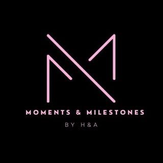 Moments & Milestones