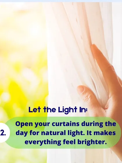 A simple yet powerful way to improve your home's energy is to let natural light in. Opening your curtains during the day makes everything feel brighter and helps to clear out stagnant, low-vibrational energy.