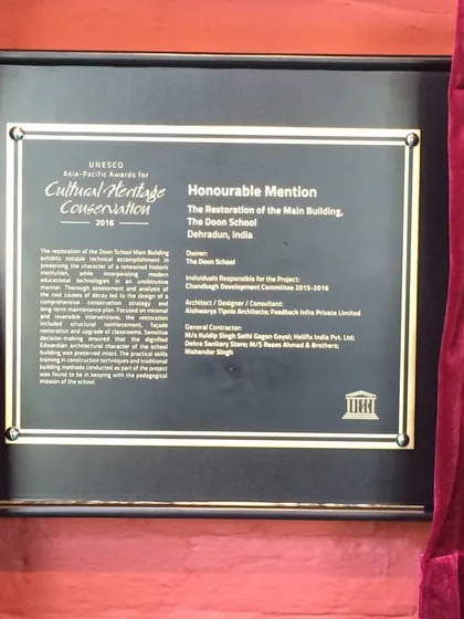 The UNESCO Asia-Pacific Award for Cultural Heritage Conservation plaque for our restoration of the Main Building at The Doon School. This honorable mention was a significant recognition of our meticulous approach to conservation.