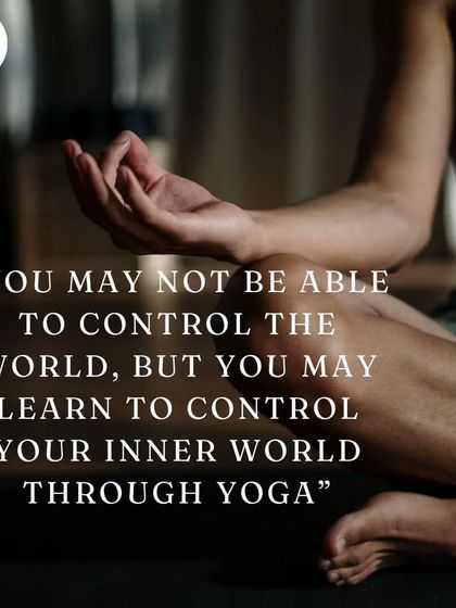"You may not be able to control the world, but you may learn to control your inner world through yoga." This powerful quote reminds us that the true practice of yoga begins within.