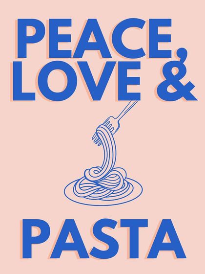 An illustration that says it all: Peace, Love & Pasta. It’s my philosophy for a happy and comforting meal.