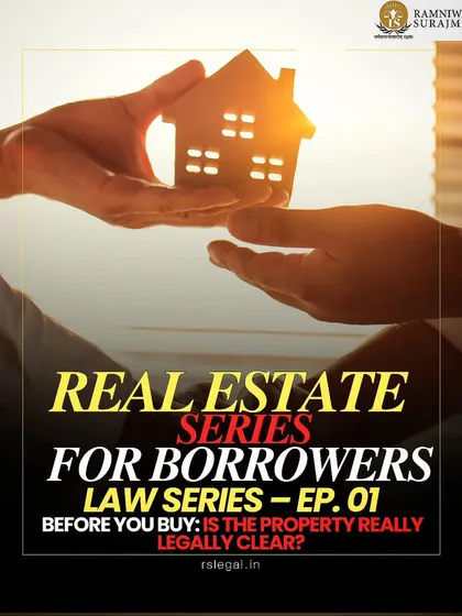 Before you buy, is the property truly legally clear? Our real estate law series for borrowers begins with this critical question. A single missing document can lead to years in court. We ensure your investment is safe, not sorry.