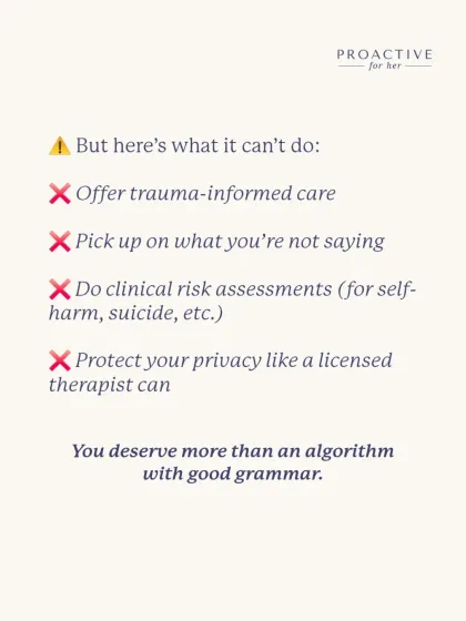 An algorithm can't offer trauma-informed care, pick up on unsaid emotions, or assess clinical risks like self-harm. You deserve more than good grammar; you deserve human care.