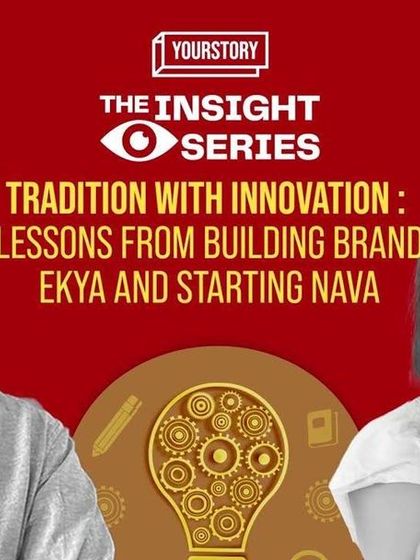 Dr. Tristha Ramamurthy, Founder of Ekya Schools, talks about her incredible journey of building Brand Ekya and starting Nava with YourStory.