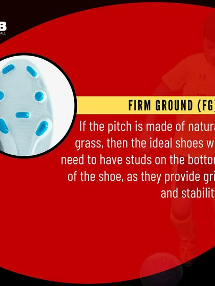 For natural grass pitches, shoes with studs (Firm Ground) are ideal. They provide the necessary grip and stability to prevent slipping.