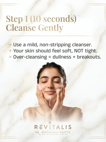Step 1 (10s): Cleanse Gently. The first step is a mild, non-stripping cleanser. Your skin should feel soft after washing, not tight, as over-cleansing leads to dullness and breakouts.