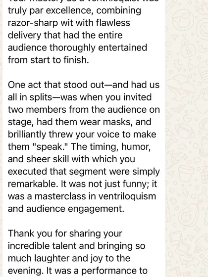 This review specifically mentions the "masterclass in ventriloquism and audience engagement" during my human puppet act. It's great to know that the interactive elements of my show are so well-received.