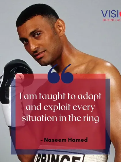 Naseem Hamed was a master of adaptation. I teach my fighters to think like him, to adapt and exploit every situation in the ring to create an advantage.