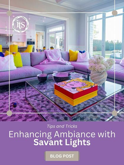 This blog post graphic explores how to enhance your home's ambiance with Savant Lights, including dynamic color options and circadian rhythm lighting for improved wellness.