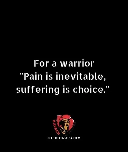 For a warrior, pain is inevitable, but suffering is a choice. We teach you to endure pain and push through it, rather than allowing it to defeat you.