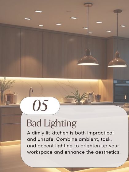Bad lighting is both impractical and unsafe. A well-designed kitchen needs a combination of ambient, task, and accent lighting to brighten the workspace and enhance aesthetics.
