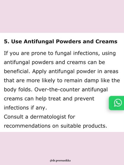 If you are prone to fungal infections, using antifungal powders and creams can be beneficial. As I mentioned in Times Entertainment, apply powder to areas that remain damp. Consult a dermatologist for product recommendations.