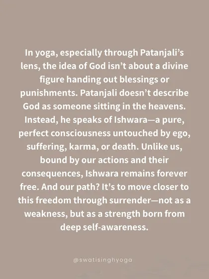 In yoga, "God" or Ishwara isn't a figure in the heavens. It's a state of pure, perfect consciousness untouched by ego, suffering, or karma. Our path is to move closer to this freedom through surrender.