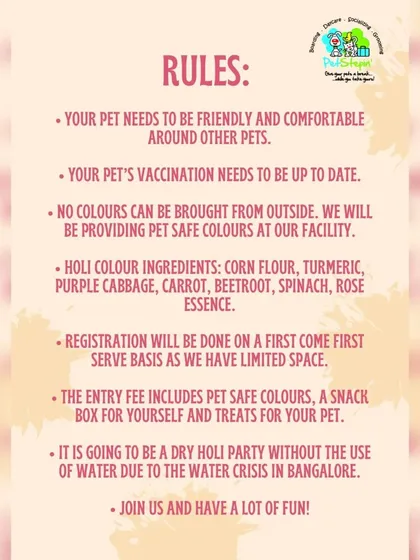 Your pet's safety is our top priority. This poster clearly lists the rules for our Holi party, including vaccination requirements, our policy on using only our in-house pet-safe colors, and the ingredients we use, like corn flour and turmeric.