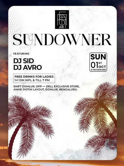 A poster for a 'Sundowner' event at Shift Domlur, showing my versatility with daytime parties.