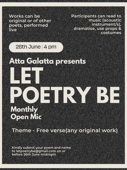 Another poster for our 'Let Poetry Be' open mic. It is a recurring event where participants can read to music, dramatise, or use props to bring their poetry to life.