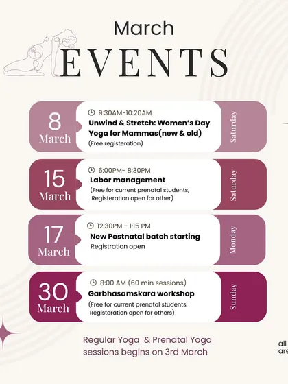 This is an example of a monthly events calendar I share with my community. It lists all the offerings for March, including the start date for a new postnatal batch, a free Women's Day yoga session, and workshops on labor management.
