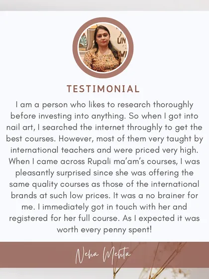 I'm humbled by the feedback from my students. This testimonial highlights my core mission: to provide international-quality nail art education at an accessible price right here in India, something I'm very passionate about.