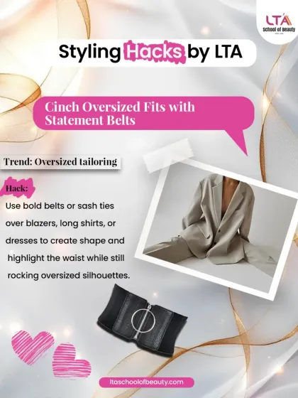 Oversized tailoring is a major trend, and we teach you how to make it work for you. Learn to use statement belts or sash ties to cinch the waist over blazers and long shirts, creating a flattering shape while rocking the oversized look.