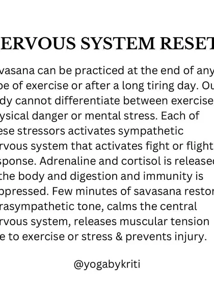 Savasana provides a nervous system reset. It activates the parasympathetic response, calming the body after stress or exercise and allowing for deep muscular relaxation.