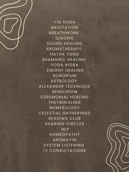 We offer over twenty distinct healing modalities under one roof. This is a quick look at the breadth of our services, from various styles of yoga and sound healing to energy work, ceremonial gatherings, and one on one consultations.