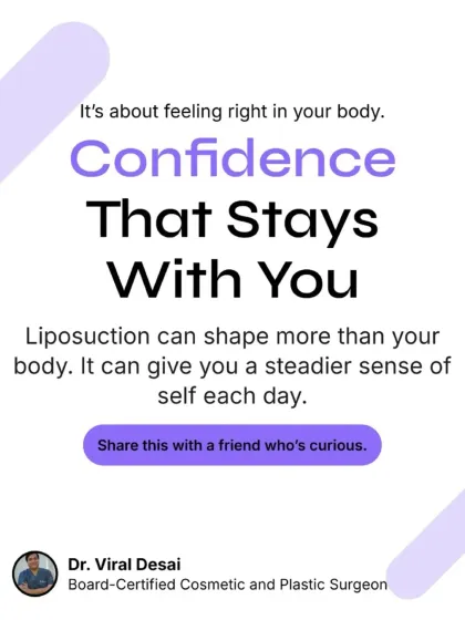 The confidence gained from liposuction is something that stays with you. It is about feeling right in your body every single day, which can have a positive impact on all aspects of your life.