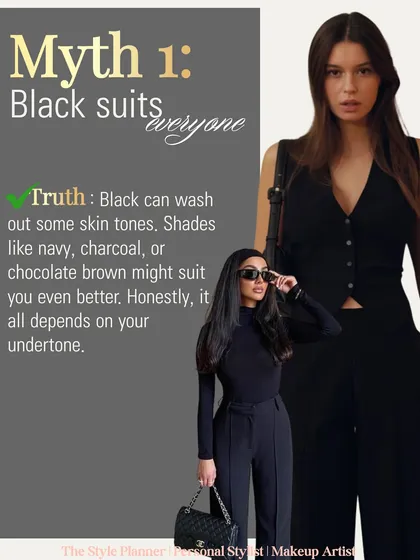 The idea that black suits everyone is a common misconception. For some skin tones, black can be draining. A color analysis can reveal shades like navy or charcoal that might be even more flattering for you.